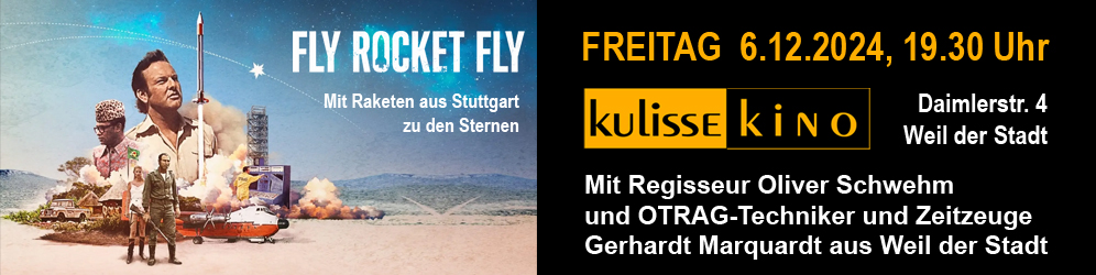 Fly Rocket Fly, Mit Raketen aus Stuttgart zu den Sternen, Kulisse Jino, Daimlerstr. 4, Weil der Stadt, Fr. 6.12.2024 um 19.30 Uhr mit Regiesseur Oliver Schwehm und ORTAG-Techniker und Weil der Städter Bürger Gerhard Marquardt